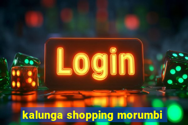 kalunga shopping morumbi